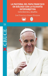 LA PASTORAL DEL PAPA FRANCISCO EN DIALOGO CON LA FILOSOFIA I - 9788428842501